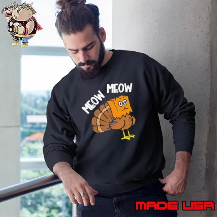 Meow Meow I'm The Turkey Cat Funny Thanksgiving Cat Sweatshirt