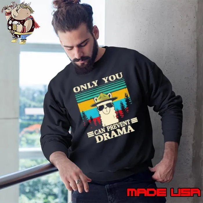 Only You Can Prevent Drama Sweatshirt