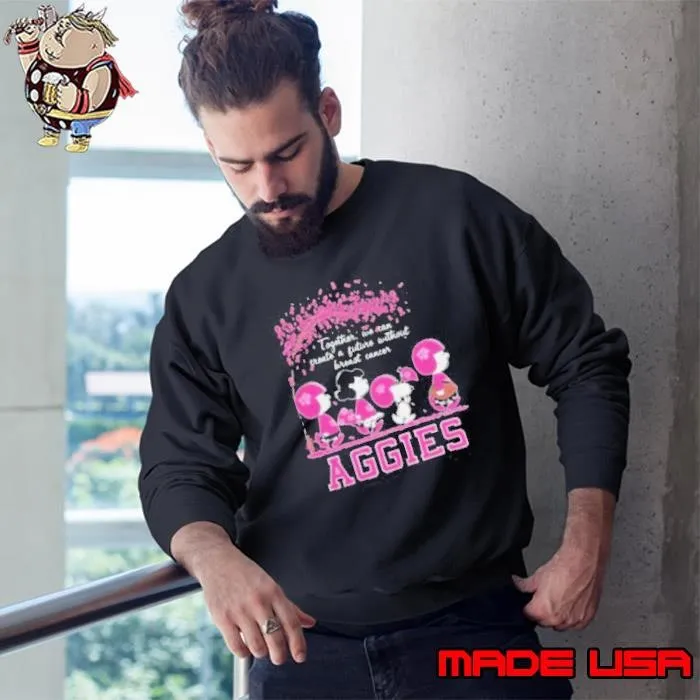 Peanuts Characters Together We Can Create A Future Without Breast Cancer Snoopy Texas A&M Aggies Sweatshirt