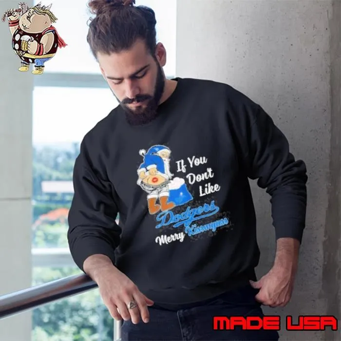 Santa Claus If You Don'T Like Los Angeles Dodgers Merry Kissmyass 2024 Shirt