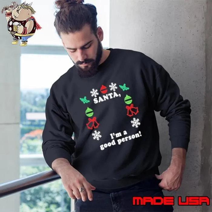Santa I’m A Good Person Merry Christmas shirt