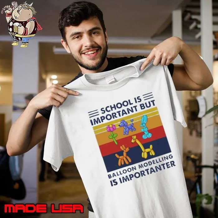 School is important but Balloon modelling is importanter vintage Unisex