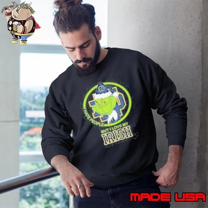 The Grinch I Hate People But I Love My Notre Dame Fighting Irish 2024 Sweatshirt