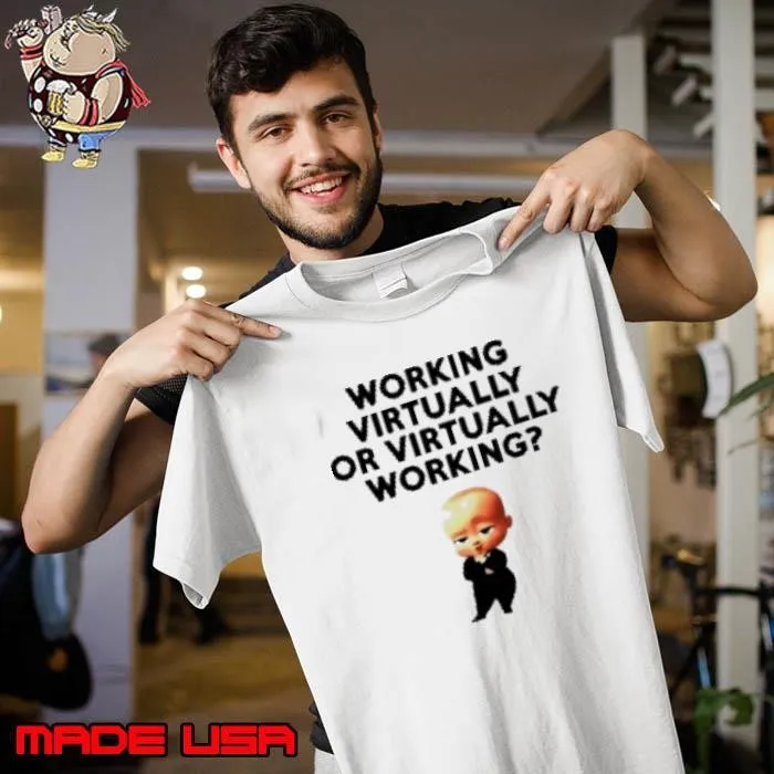 Working Virtually Or Virtually Working Unisex