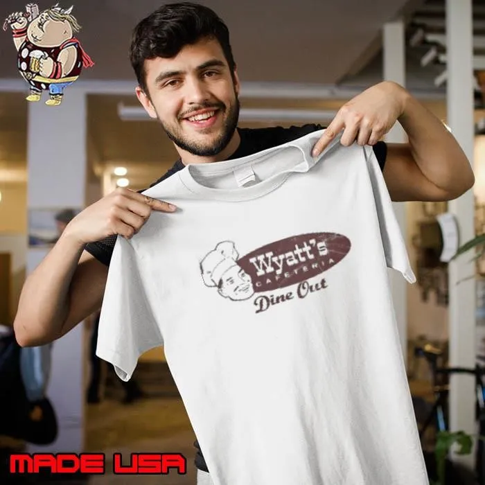 Wyatt's cafeteria dine out Shirt