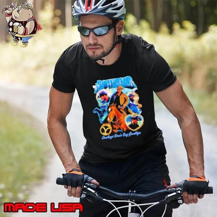 Yellowstone Rip Heartthrob Cowboys Don'T Say Goodbye Unisex