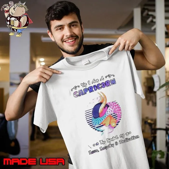 Yes I Am A Capricorn The Symbol Of Love Loyalty Dedication shirt