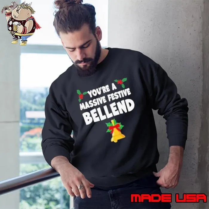 Youre A Massive Pestive Bellend Sweatshirt