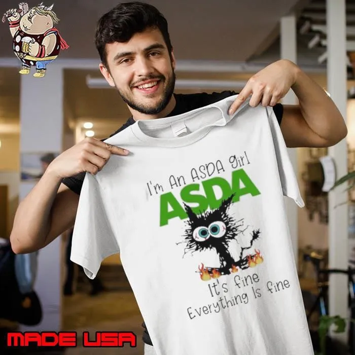 Black Cat I’m A ASDA Girl It’s Fine Everything Is Fine shirt