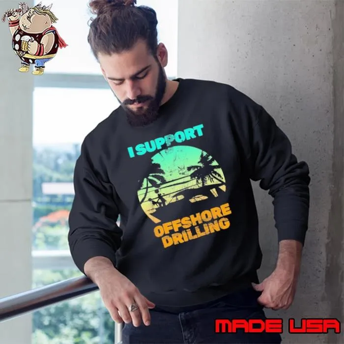 Boating I Support Offshore Drilling Shirt