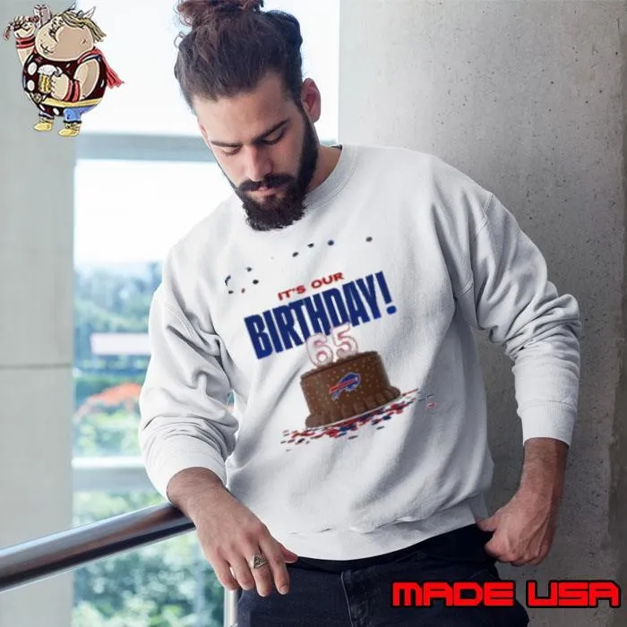 Buffalo Bills it's our birthday 65 Sweatshirt