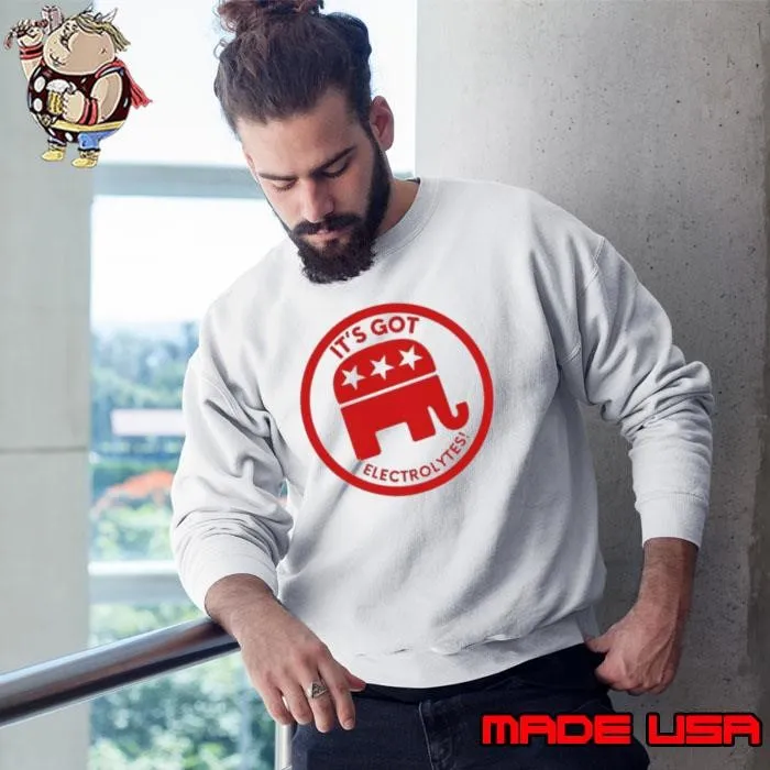 GOP elephant it’s got electrolytes Sweatshirt