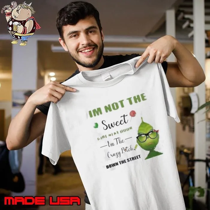 Grinch I’m not the sweet girl next door I’m the crazy bitch down the street Unisex
