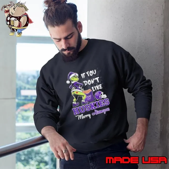 Grinch Santa If You Don’T Like Washington Huskies Merry Kissmyass 2024 Sweatshirt