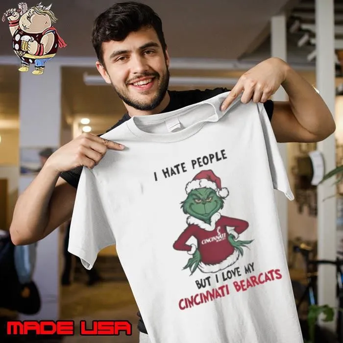 I Hate People But I Love My Cincinnati Bearcats Grinch Merry Christmas Unisex