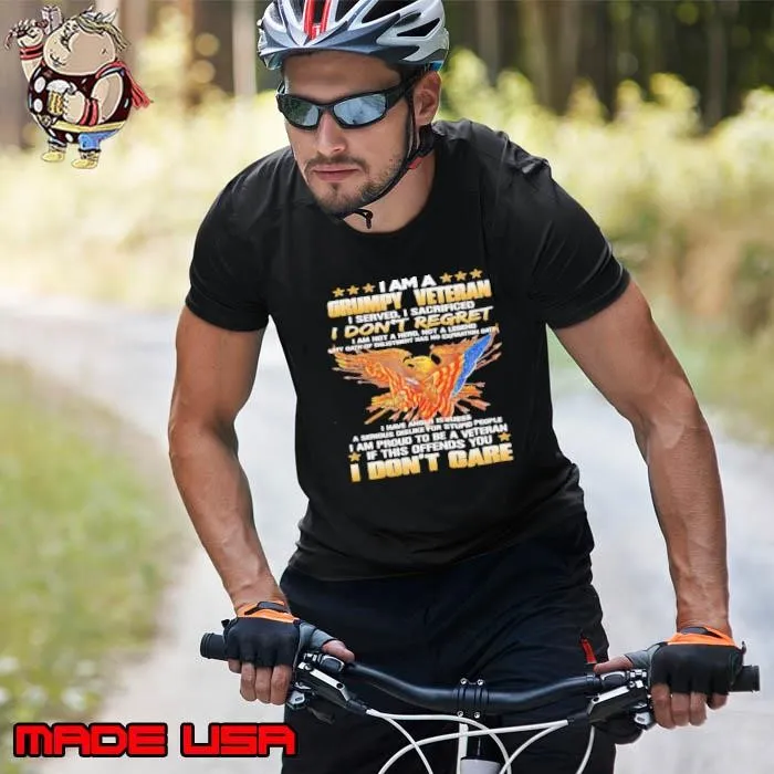 I am a grumpy old Veteran I served I sacrificed this offends you don't care eagle shirt