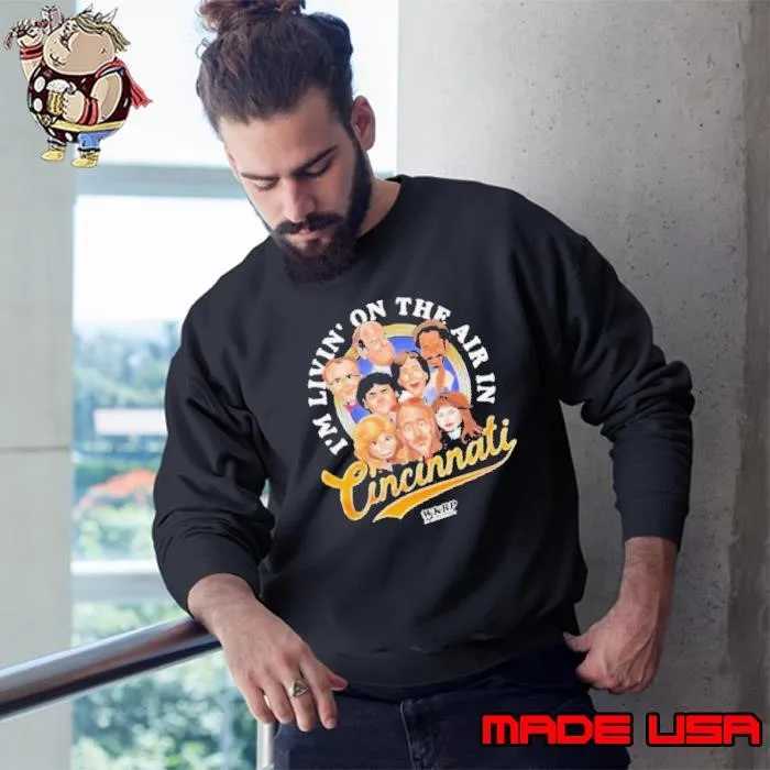 I’m Livin’ On The Air In Cincinnati Sweatshirt
