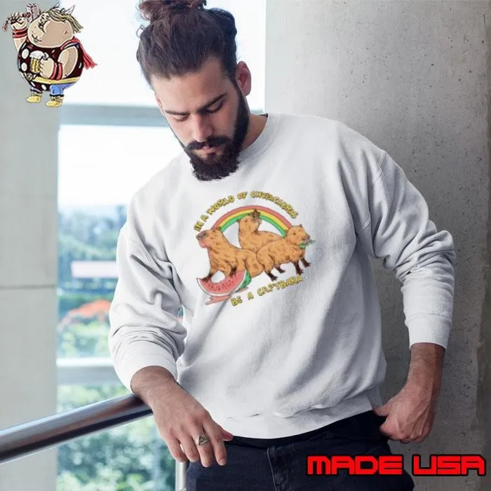 In A World Of Chupacabras Be A Capybara Sweatshirt