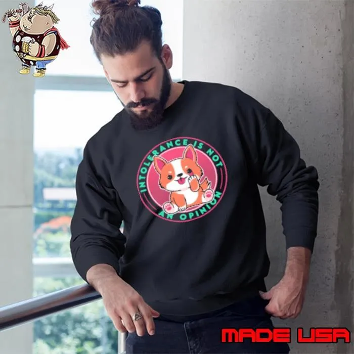 Intolerance Is Not An Opinion Sweatshirt