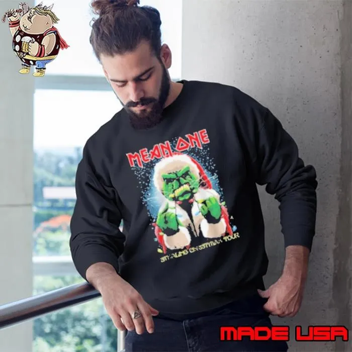 Mean One Stealing Christmas The Grinch Is On Tour Sweatshirt