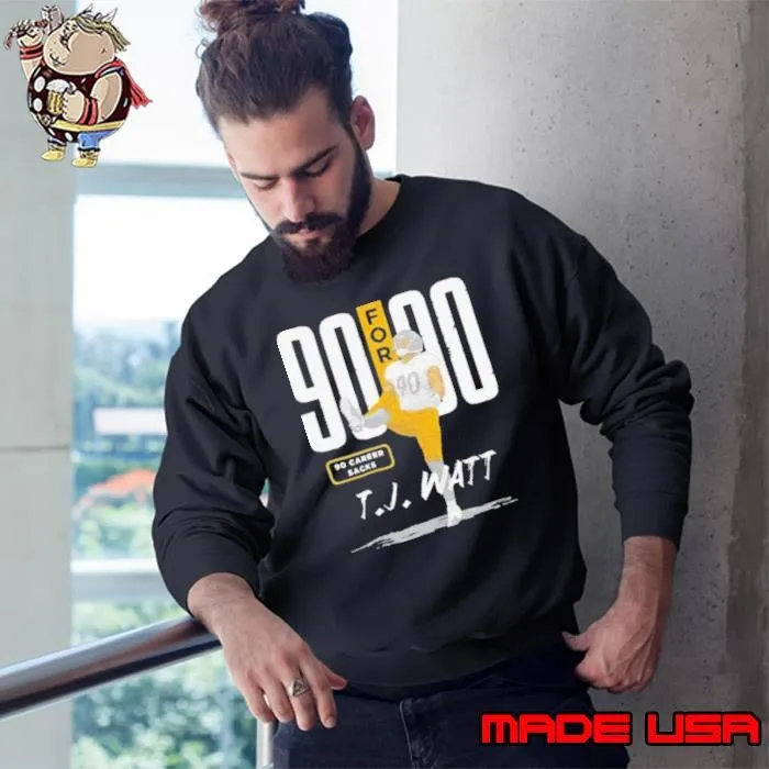 Pittsburgh Steelers T.J. Watt 90 Career Sacks 90 For 90 Sweatshirt