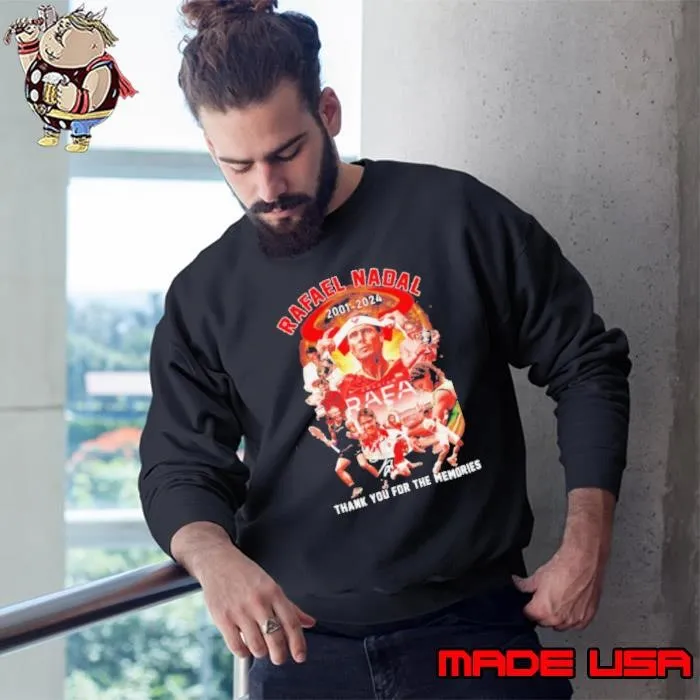 Rafael Nadal tennis player 2001 2024 thank you for the memories signature Sweatshirt