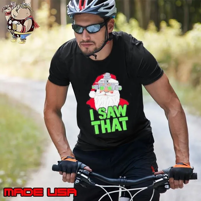 Santa Claus I saw that Unisex