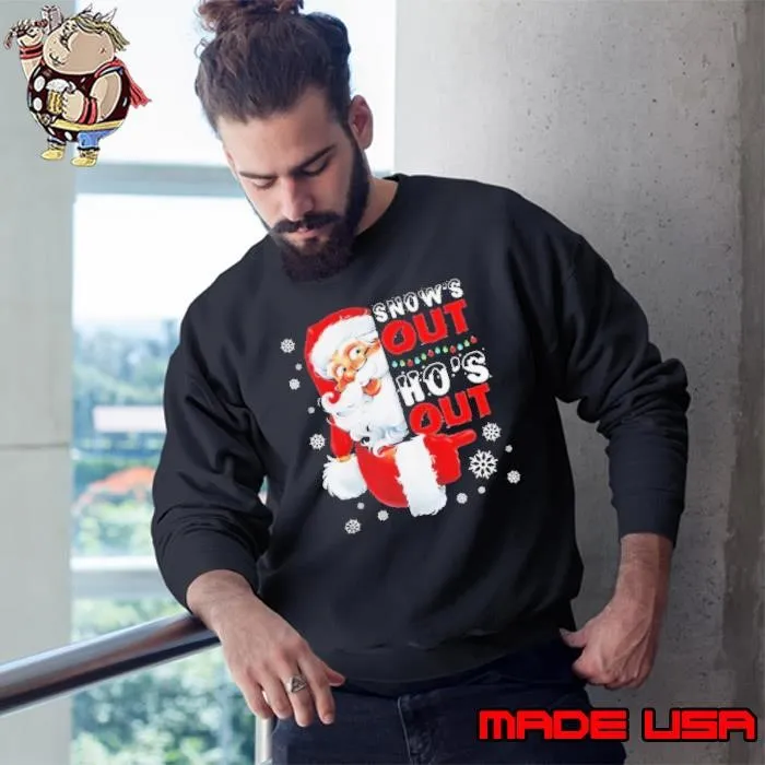 Snow’s Out Ho’s Out Funny Santa Claus Christmas Sweatshirt