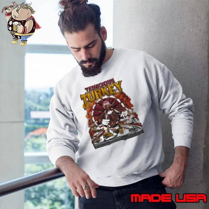 Tenacious Turkey Thanksgiving Sweatshirt