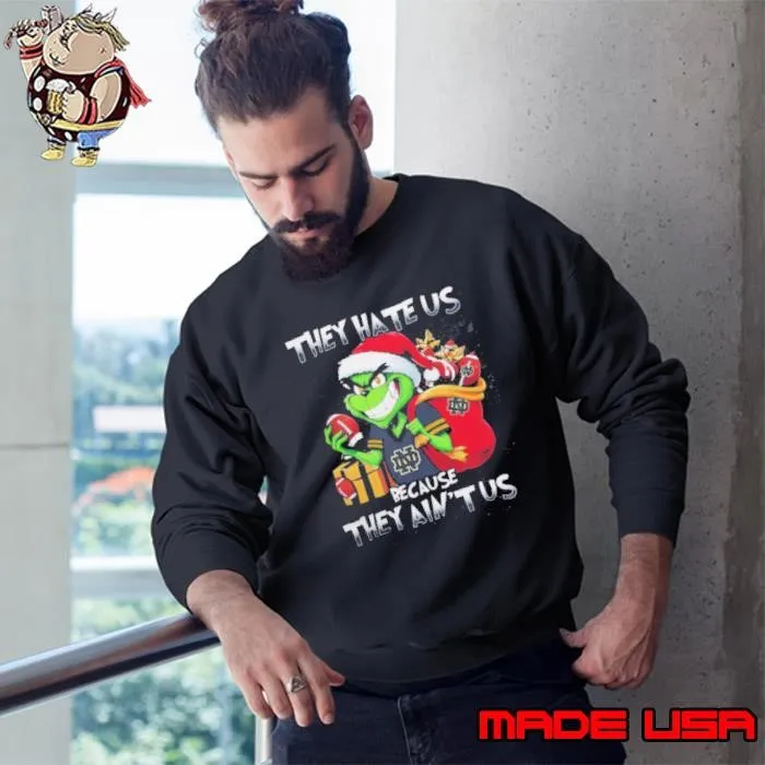 They Hate Us Because They Ain’t Us Grinch Vs Notre Dame Fighting Irish Football Christmas Shirt