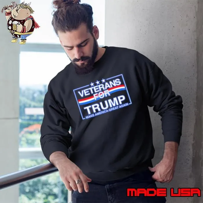 Veterans for Trump make America great again Sweatshirt