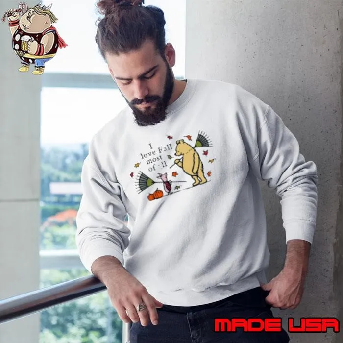 Winnie the Pooh and Piglet I Love fall most of all Sweatshirt