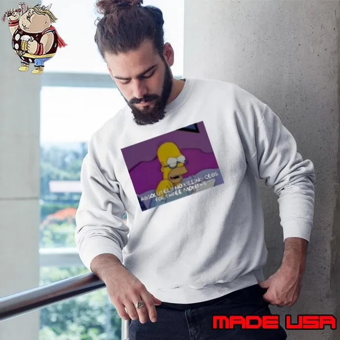 Funny Homer Simpson Absolutely No Killing Ceos For Three Months 2024 Shirt
