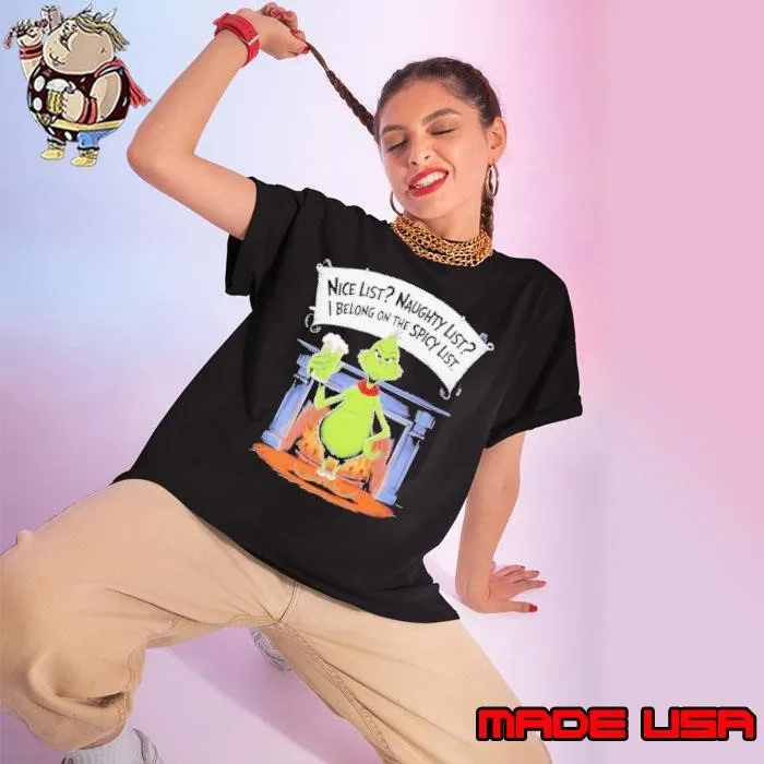 Grinch nice list naughty list I belong on the spicy list Christmas Ladies tee