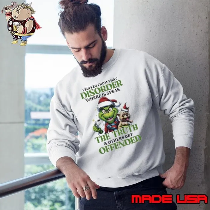 Grinch the truth of others get offended Christmas shirt