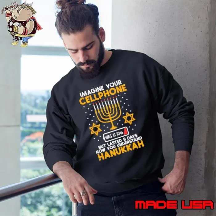 Hanukkah Imagine Your Cellphone But Lasted 8 Days Now You Understand Chanukah Jew T-Shirt