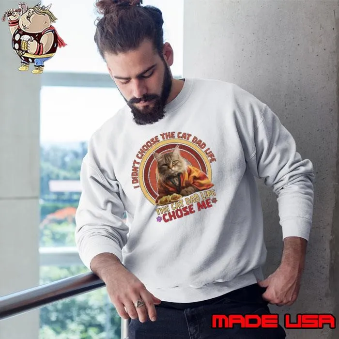 I Didn't Choose The Cat Dad Life The Cat Dad Life Chose Me Retro Sweatshirt