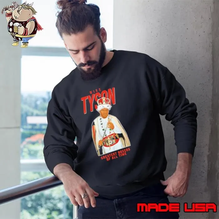 Mike Tyson American former professional boxer Greatest Boxer All of Time Sweatshirt