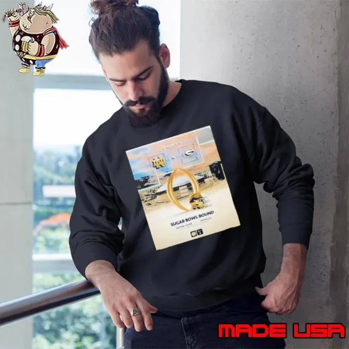 Notre Dame Fighting Irish Vs Georgia Bulldogs Sugar Bowl Bound Jan 1 New Orleans LA Poster Sweatshirt