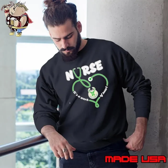 Nurse it’s a work of heart Milwaukee Bucks shirt