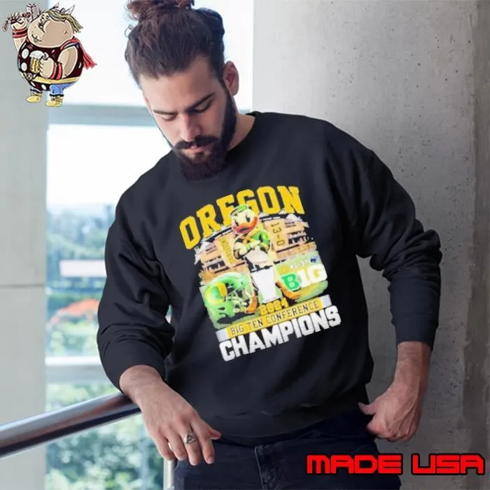 Oregon Ducks 2024 Big Ten Conference Champions 45 37 Penn State Undefeated 13 0 Sweatshirt