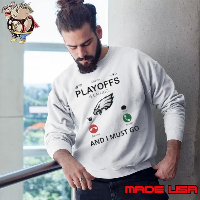 Philadelphia Eagles shirt Playoff Is Calling And I Must Go Sweatshirt