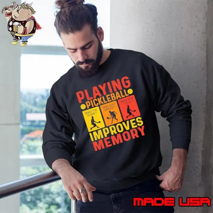 Playing pickleball improves memory retro Pickleball Sweatshirt
