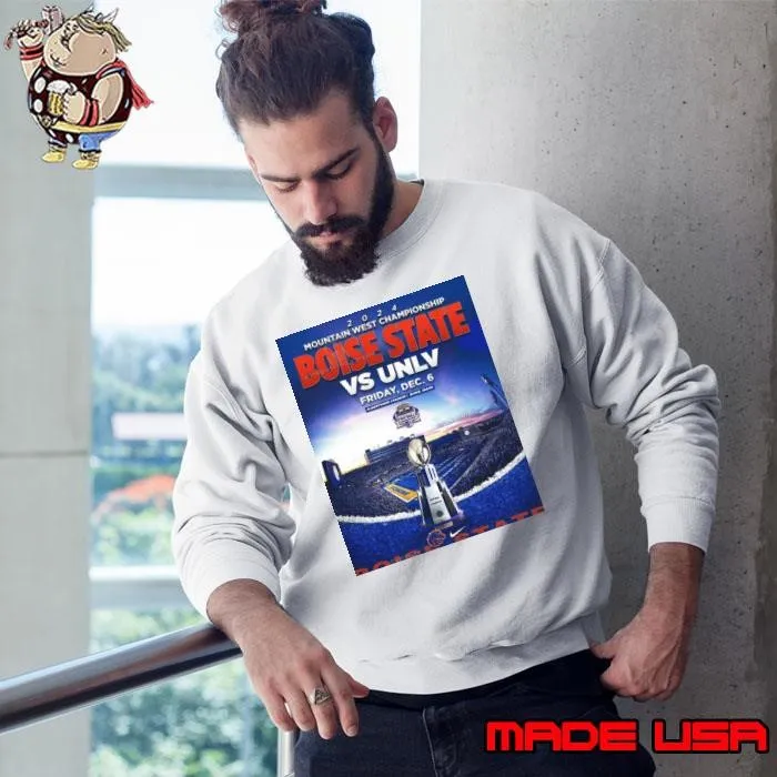 Poster Boise State Broncos Vs UNLV Rebels 2024 Mountain West Championship Friday December 6 Albertsons Stadium shirt (watermarked) Sweatshirt