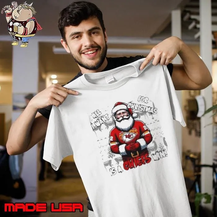 Santa Claus Kansas City Chiefs All I Want For Christmas Is A Chiefs Win Unisex