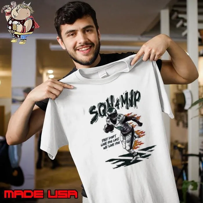 Sqn 4 Mvp They Dont Love You Like We Love You Unisex