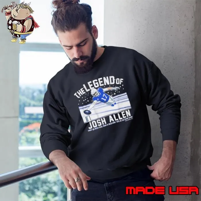 The Legend Of Josh Allen First QB With Pass Rush And Receiving TDs In The Same Game Buffalo Bills T Sweatshirt