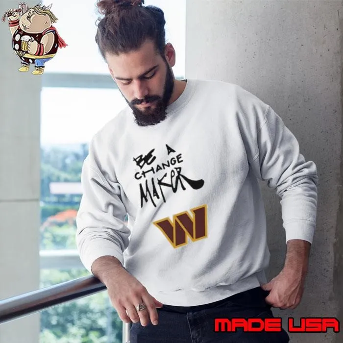 Washington Commanders be a Change Maker Inspire Change Sweatshirt