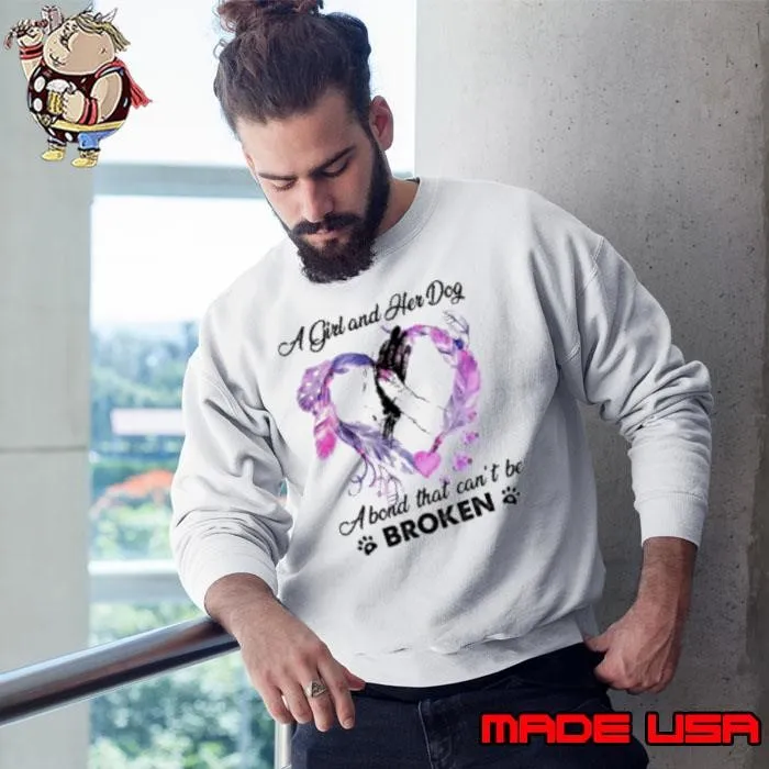 A Girl and her Dog a bond that can't be Broken, Dog lover Sweatshirt