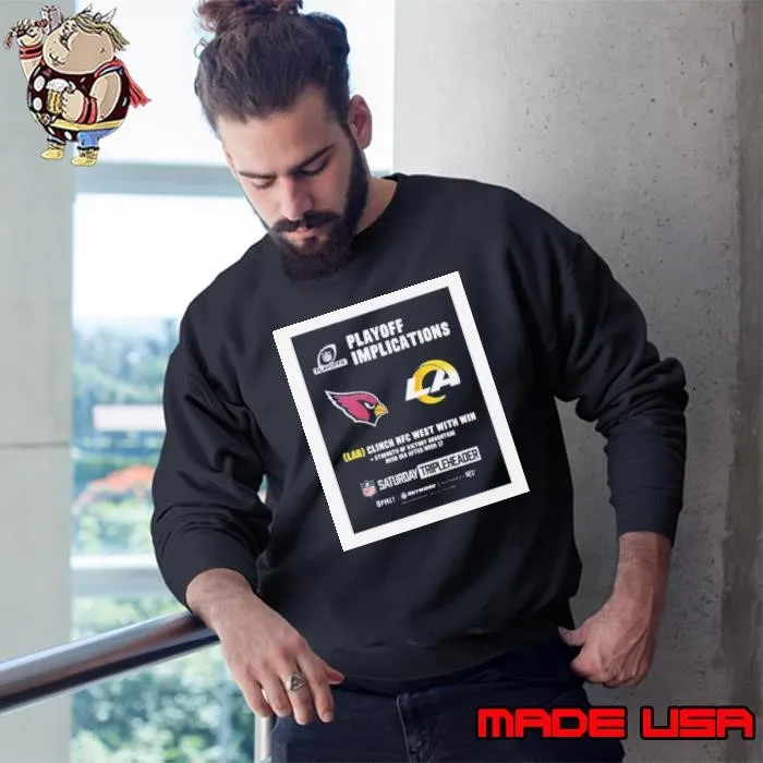 Arizona Cardinals Vs Los Angeles Rams NFL Playoff Implications LAR Clinch NFC West With Win Poster t Sweatshirt